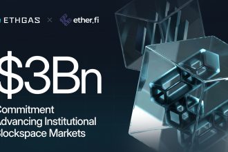 ETHGas And Ether.fi Strike $3Bn Deal To Advance Institutional Blockspace Markets