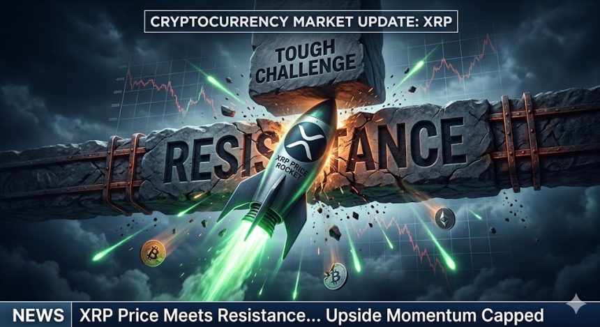 XRP Price Meets Resistance, Tough Challenge Caps Upside Momentum