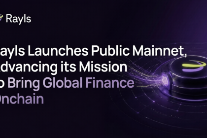 Rayls Launches Public Mainnet, Advancing Its Mission To Bring Global Finance Onchain