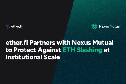 Ether.fi Partners With Nexus Mutual To Protect Against ETH Slashing At Institutional Scale